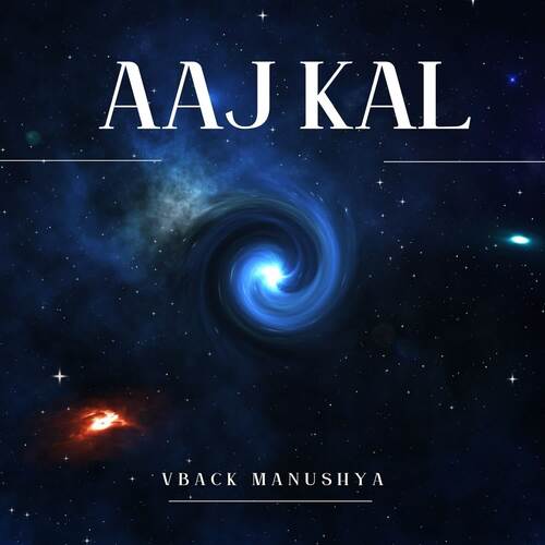 AAJ KAL