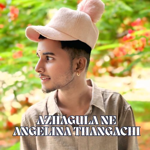 AZHAGULA NE ANGELINA THANGACHI