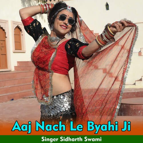 Aaj Nach Le Byahi Ji