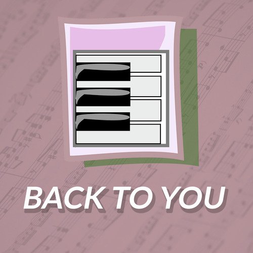 Back To You (Tribute to Selena Gomez) (Piano Version)