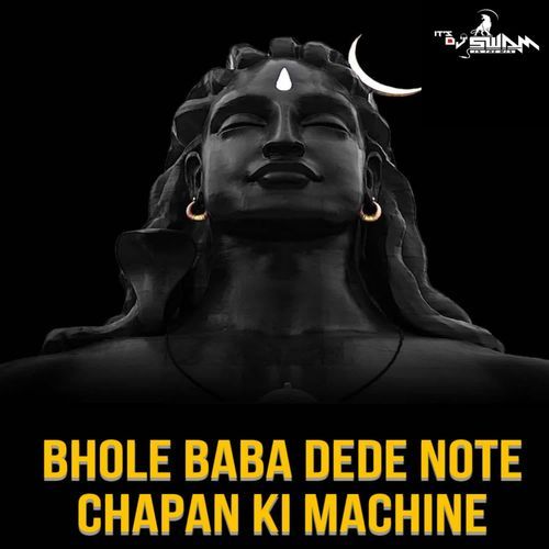 Bhole Baba Dede Note Chapan Ki Machine (Remix)