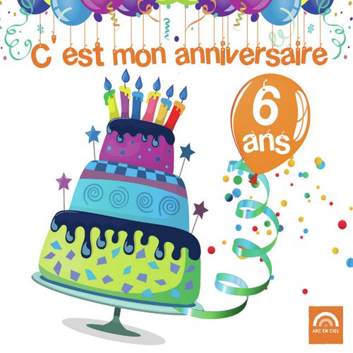 C'est mon anniversaire : 6 ans