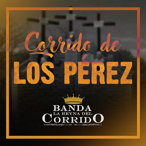 Corrido De Los Pérez