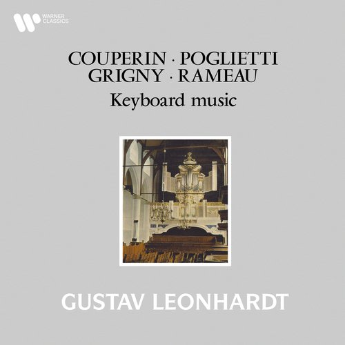 Couperin, Poglietti, Grigny &amp; Rameau: Keyboard Works