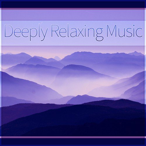 Background Music - Song Download from Deeply Relaxing Music - Gentle Music  for Restful Sleep, Soothing Sleep Music, Soft Sounds of Nature for Sleeping  Soundly, Relaxing Background Music, Calming Music @ JioSaavn
