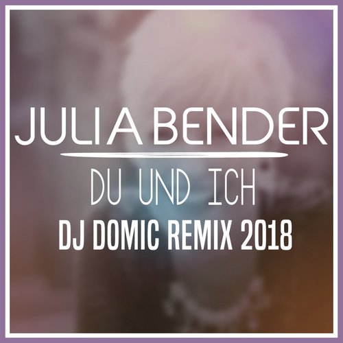 Du und ich (DJ Domic Remix 2018)