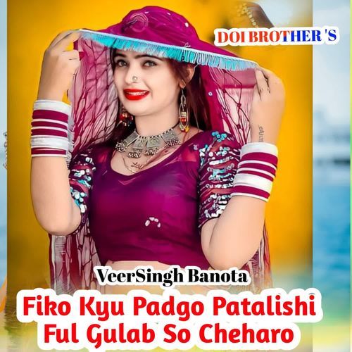 Fiko Kyu Padgo Patalishi Ful Gulab So Cheharo