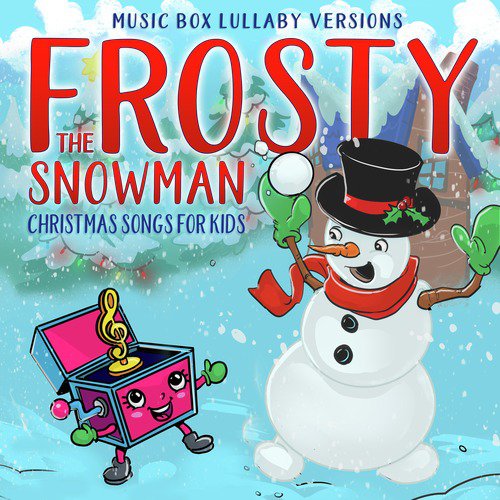 Frosty the Snowman: Christmas Songs for Kids (Music Box Lullaby Versions)