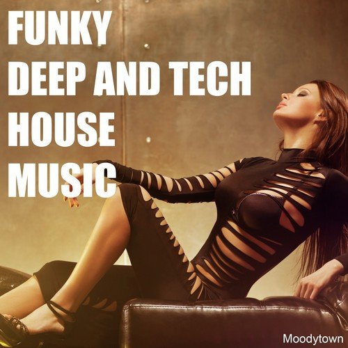 Funky Deep and Tech House Music