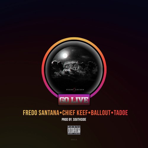 Go Live (feat. Chief Keef, Ballout & Tadoe)_poster_image