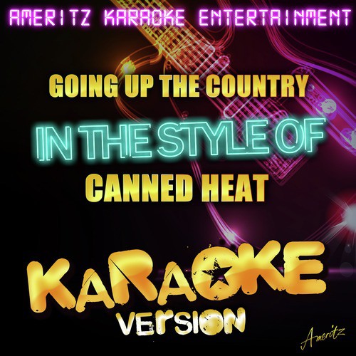 Going Up the Country (In the Style of Canned Heat) [Karaoke Version]