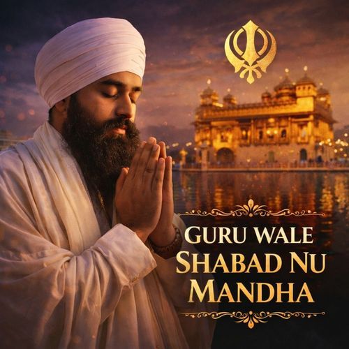 Guru Wale Shabad Nu Mandha