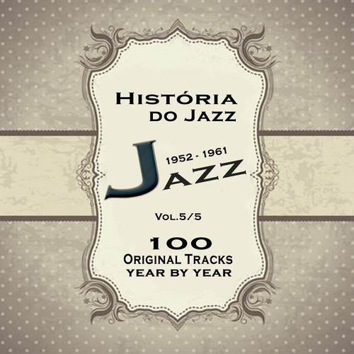 História do Jazz 1952-1961: Enciclopédia de Jazz Vol.5