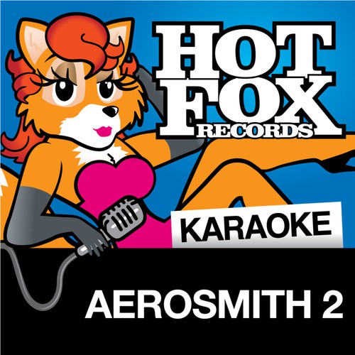 Hot Fox Karaoke - Aerosmith 2