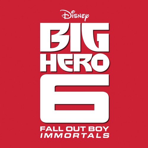 Immortals (From "Big Hero 6"/Soundtrack)