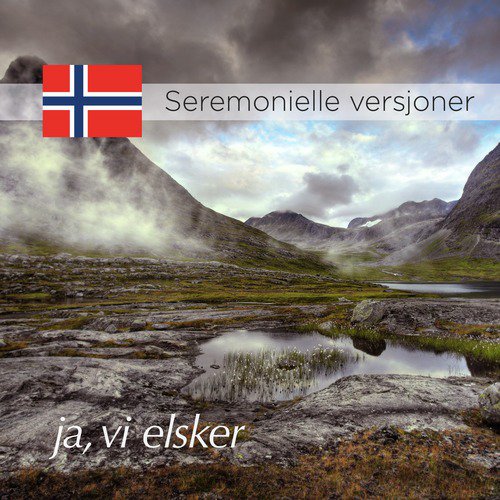 Ja, vi elsker — Seremonielle versjoner (National Anthem of Norway, Ceremonial Versions)_poster_image