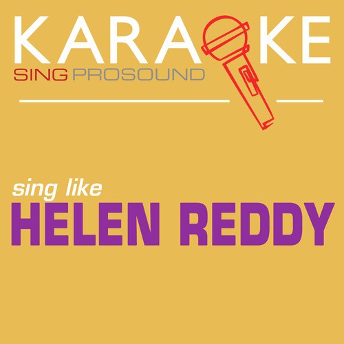 I Am Woman (In the Style of Helen Reddy) [Karaoke Instrumental Version]