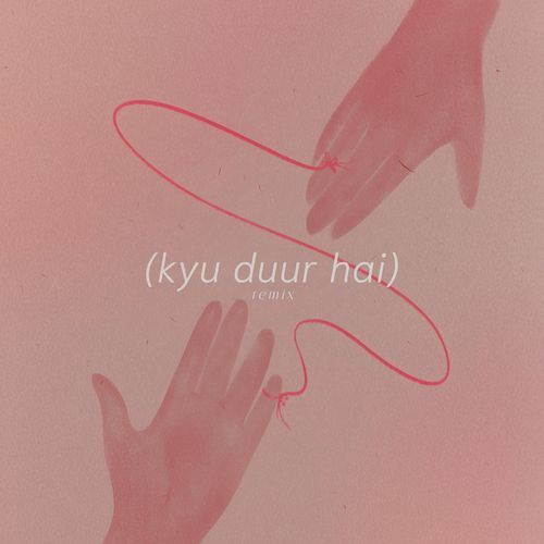 Kyu Duur Hai (Remix)
