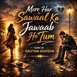 Mere Har Sawaal Ka Jawaab Ho Tum