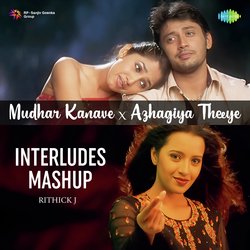 Mudhar Kanave X Azhagiya Theeye Interludes Mashup-QBpTAAxVRXc