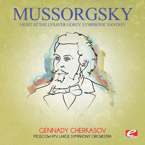 Mussorgsky: Night at the Lysayer Gorev, Symphonic Fantasy (Digitally Remastered)