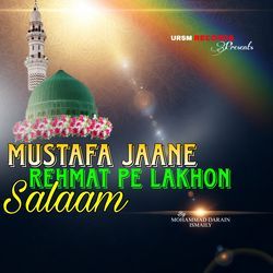 Mustafa Jaane Rehmat Pe Lakhon Salaam
