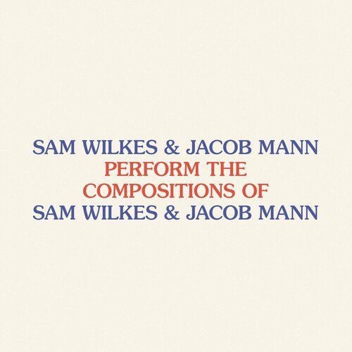 Perform the Compositions of Sam Wilkes & Jacob Mann