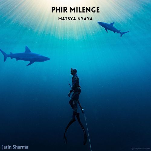 Phir Milenge - Matsya Nyaya