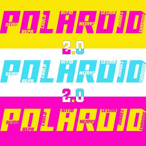 Polaroid 2.0 (feat. Cholo, Kitio, Nemys, Sesma, Mares & Shadow Killer)