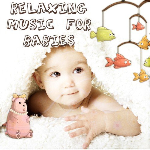 Relaxing Music for Babies – Total Relax, Cradle Song & Baby Lullaby, Fall Asleep, Calm Music for Nap