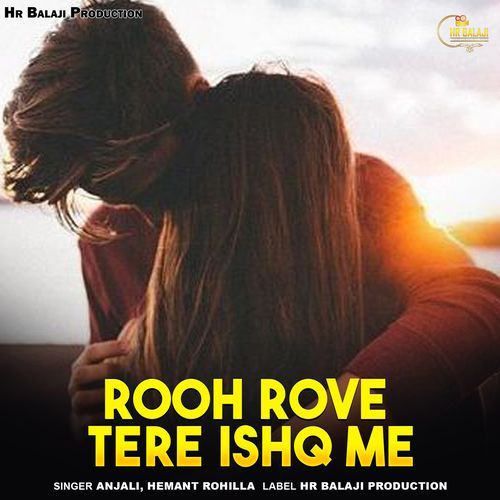 Rooh Rove Tere Ishq Me