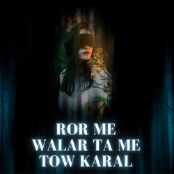 Ror Me Walar Ta Me tow Karal-Jl0pRgNEe0I