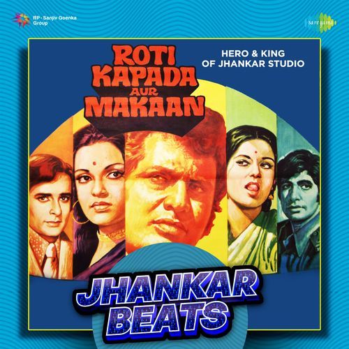 Roti Kapada Aur Makaan - Jhankar Beats