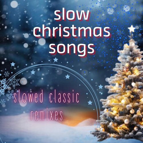 Slow Christmas Songs: Slowed Classic Remixes_poster_image