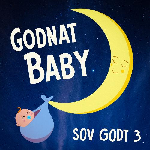 Sov Godt 3 - Spilledåse: Afslappende godnatsange og beroligende vuggeviser til dig og din baby