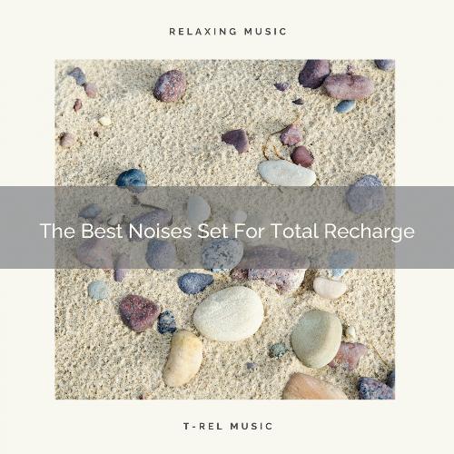 The Best Noises Set For Total Recharge_poster_image