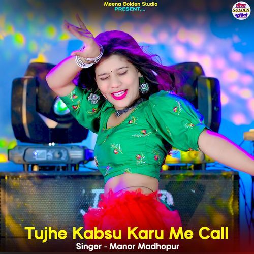 Tujhe Kabsu Karu Me Call