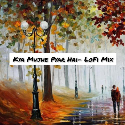 Tum Kyu Chale Aate Ho (LoFi Mix)