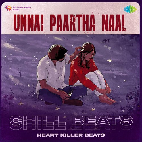 Unnai Paartha Naal - Chill Beats