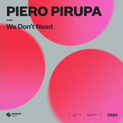 We Don't Need (Club Edit) Lyrics - Piero Pirupa - Only on JioSaavn