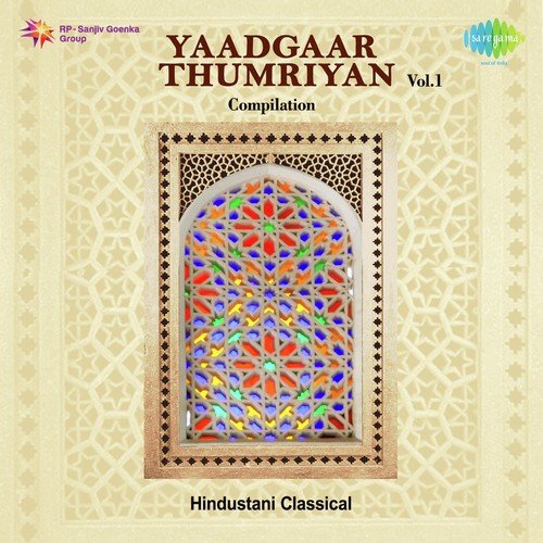 Yaadgaar Thumriyan Comp Vol. 1 Hindustani Classical