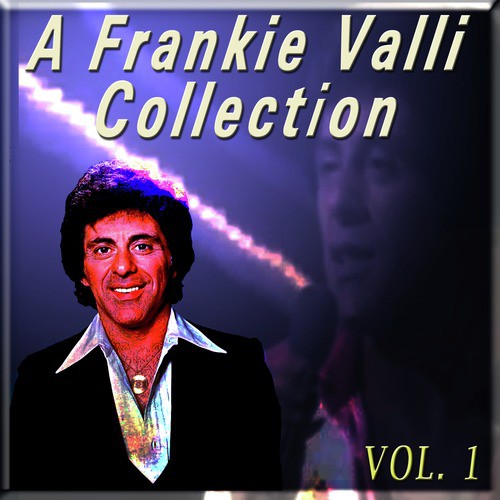 A Frankie Valli Collection, Vol. 1