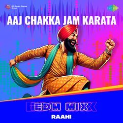 Aaj Chakka Jam Karata - EDM Mix-IwkcYixZDgs