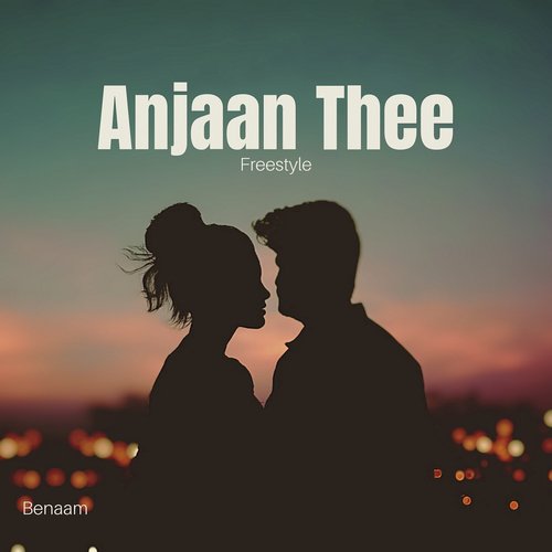 Anjaan Thee (Freestyle)