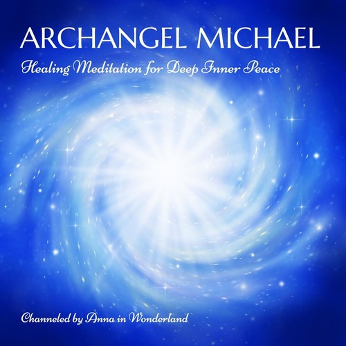 Archangel Michael: Healing Meditation for Deep Inner Peace