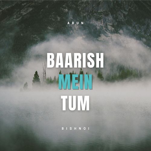 Baarish Mein Tum