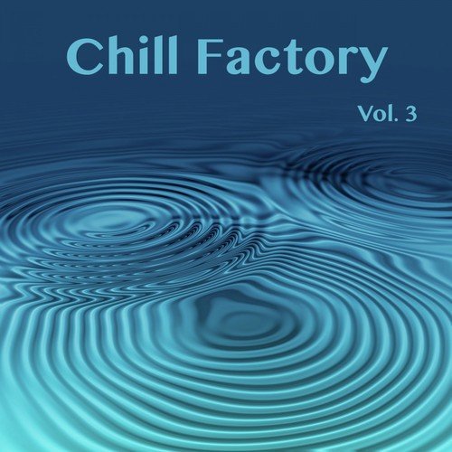 Chill Factory, Vol. 3