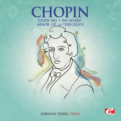 Chopin: Etude No. 7 in C-Sharp Minor, Op. 25 &quot;The Cello&quot; (Digitally Remastered)_poster_image