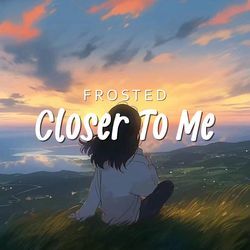 Closer To Me-ISlfQRl3b10