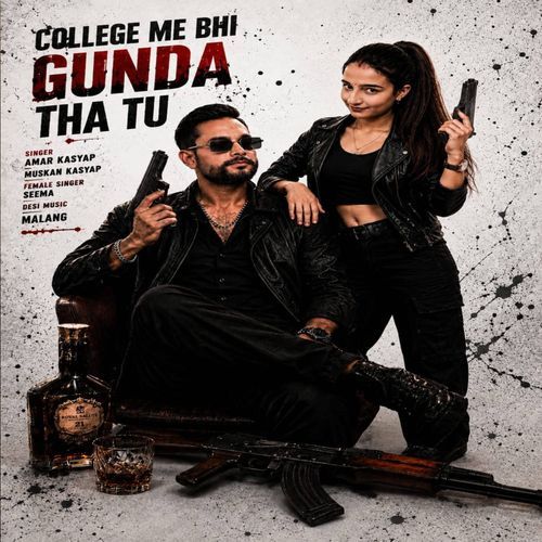 College Me Bhi Gunda Tha Tu